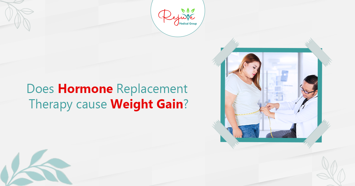 Does Hormone Replacement Therapy Cause Weight Gain?